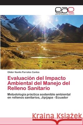 Evaluación del Impacto Ambiental del Manejo del Relleno Sanitario Parrales Cantos, Glider Nunilo 9786202103954 Editorial Académica Española - książka