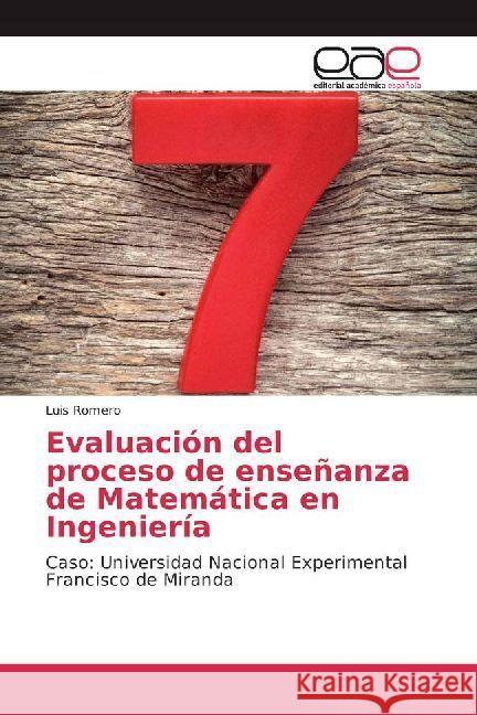 Evaluación del proceso de enseñanza de Matemática en Ingeniería : Caso: Universidad Nacional Experimental Francisco de Miranda Romero, Luis 9786202232548 Editorial Académica Española - książka