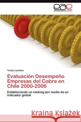 Evaluación Desempeño Empresas del Cobre en Chile 2000-2006 Lasnibat Tomás 9783845481814 Editorial Acad Mica Espa Ola - książka