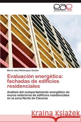 Evaluación energética: fachadas de edificios residenciales Bohórquez Santos María José 9783847365280 Editorial Acad Mica Espa Ola - książka