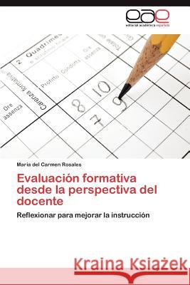 Evaluacion Formativa Desde La Perspectiva del Docente Mar a. Del Carmen Rosales 9783659013997 Editorial Acad Mica Espa Ola - książka