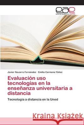 Evaluación uso tecnologías en la enseñanza universitaria a distancia Navarro Fernández, Javier 9786202109406 Editorial Académica Española - książka