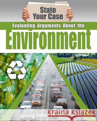 Evaluating Arguments about the Environment Simon Rose 9780778750802 Crabtree Publishing Company - książka