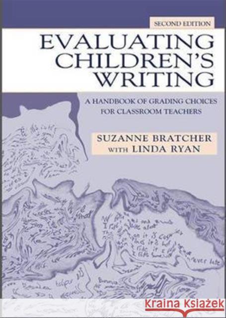 Evaluating Children's Writing: A Handbook of Grading Choices for Classroom Teachers Suzanne Bratcher Linda Ryan 9781138135017 Routledge - książka