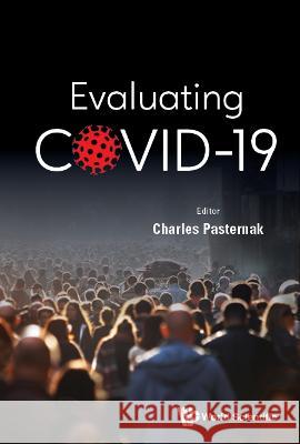 Evaluating Covid-19 Charles A. Pasternak 9789811262814 World Scientific Publishing Company - książka