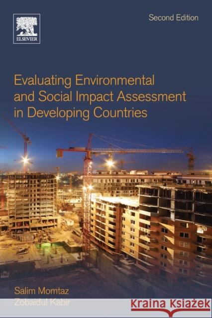 Evaluating Environmental and Social Impact Assessment in Developing Countries Salim Momtaz S. M. Zobaidul Kabir 9780128150405 Elsevier - książka