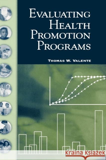 Evaluating Health Promotion Programs Thomas W. Valente 9780195141764 Oxford University Press - książka