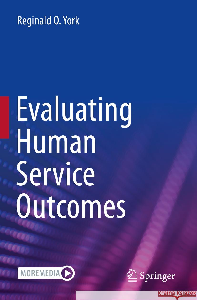 Evaluating Human Service Outcomes Reginald O. York 9783031101779 Springer International Publishing - książka