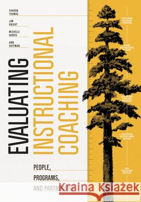 Evaluating Instructional Coaching: People, Programs, and Partnership Sharon Thomas Jim Knight Michelle Harris 9781416630845 ASCD - książka