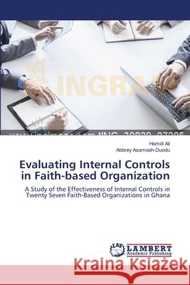 Evaluating Internal Controls in Faith-based Organization Ali, Hamdi 9783659140631 LAP Lambert Academic Publishing - książka