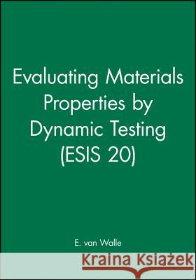 Evaluating Materials Properties by Dynamic Testing (ESIS 20)  9781860580048 JOHN WILEY AND SONS LTD - książka
