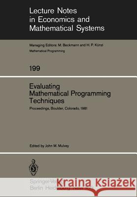 Evaluating Mathematical Programming Techniques: Proceedings of a Conference Held at the National Bureau of Standards Boulder, Colorado January 5–6, 1981 J.M. Mulvey 9783540114956 Springer-Verlag Berlin and Heidelberg GmbH &  - książka