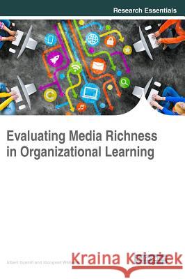 Evaluating Media Richness in Organizational Learning Albert Gyamfi Idongesit Williams 9781522529569 Information Science Reference - książka