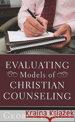 Evaluating Models of Christian Counseling George R. Ross 9781608998487 Wipf & Stock Publishers - książka