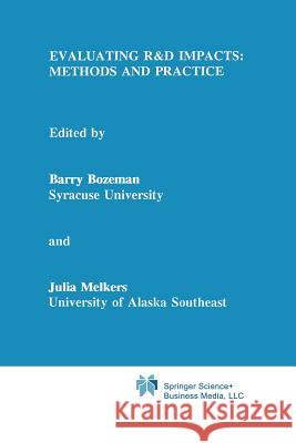 Evaluating R&d Impacts: Methods and Practice Bozeman, Barry 9781441951359 Not Avail - książka