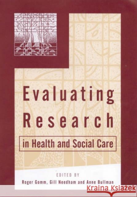 Evaluating Research in Health and Social Care Roger Gomm Gill Needham Anne Bullman 9780761964902 Sage Publications - książka