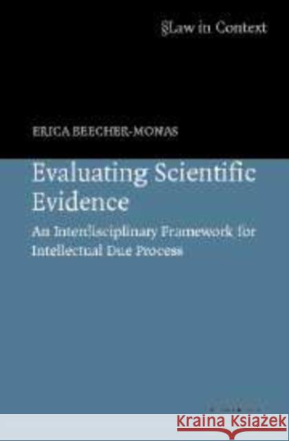 Evaluating Scientific Evidence: An Interdisciplinary Framework for Intellectual Due Process Beecher-Monas, Erica 9780521859271 Cambridge University Press - książka