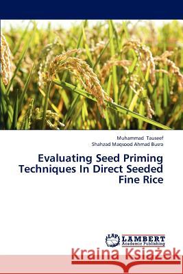 Evaluating Seed Priming Techniques In Direct Seeded Fine Rice Tauseef Muhammad 9783659299339 LAP Lambert Academic Publishing - książka