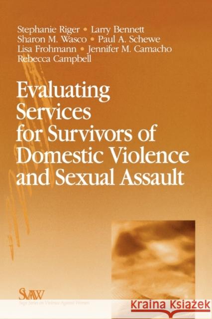 Evaluating Services for Survivors of Domestic Violence and Sexual Assault Stephanie Riger Sharon M. Wasco Paul A. Schewe 9780761923534 Sage Publications - książka