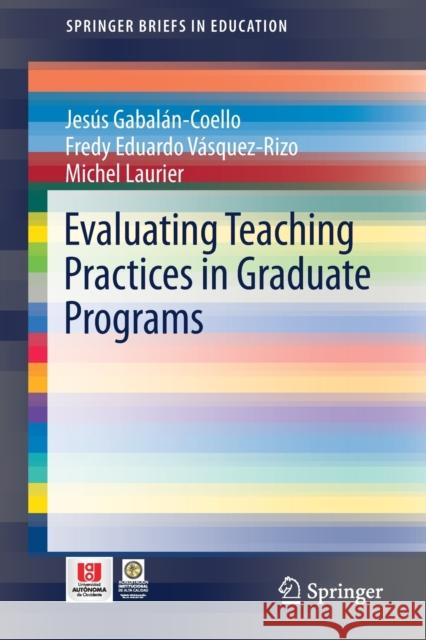 Evaluating Teaching Practices in Graduate Programs Jesus Gabalan-Coello Fredy Eduardo Vasquez-Rizo Michel Laurier 9783030328450 Springer - książka