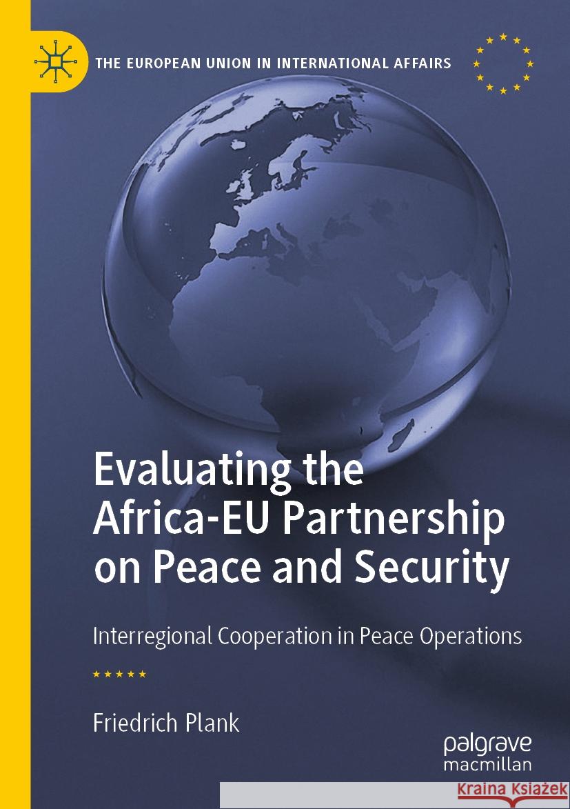 Evaluating the Africa-EU Partnership on Peace and Security Friedrich Plank 9783031110337 Springer International Publishing - książka