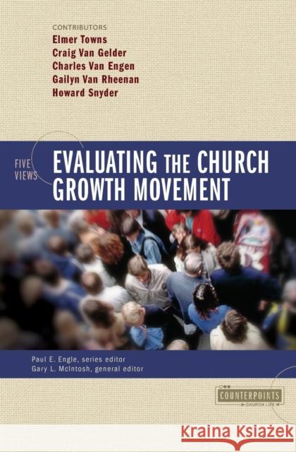 Evaluating the Church Growth Movement: 5 Views Paul E. Engle Gary L. McIntosh Howard Snyder 9780310241102 Zondervan Publishing Company - książka