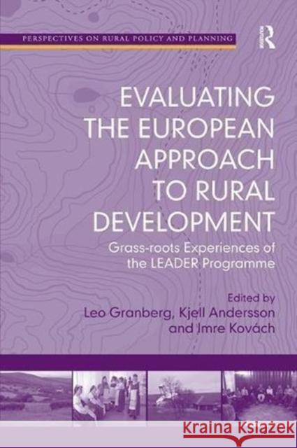 Evaluating the European Approach to Rural Development: Grass-Roots Experiences of the Leader Programme Leo Granberg Kjell Andersson 9781138547285 Routledge - książka