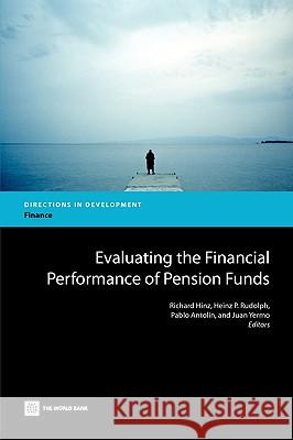 Evaluating the Financial Performance of Pension Funds Richard Hinz Rudolph Heinz Pablo Antolin 9780821381595 World Bank Publications - książka