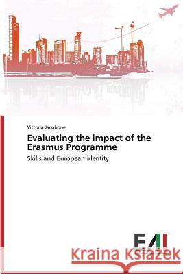Evaluating the impact of the Erasmus Programme Jacobone Vittoria 9783639659184 Edizioni Accademiche Italiane - książka