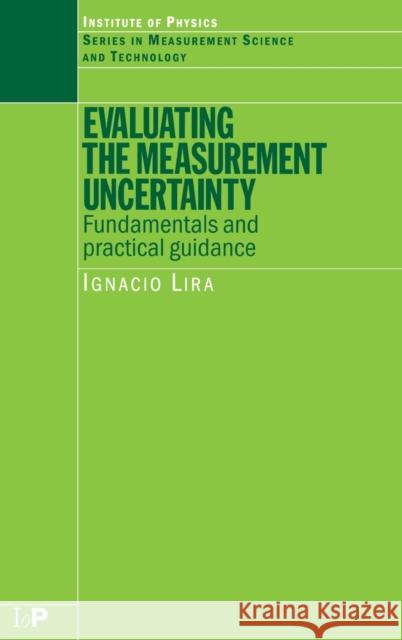 Evaluating the Measurement Uncertainty: Fundamentals and Practical Guidance Lira, I. 9780750308403 Institute of Physics Publishing - książka
