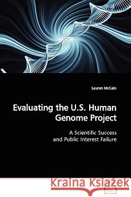 Evaluating the U.S. Human Genome Project Lauren McCain 9783639128871 VDM Verlag - książka