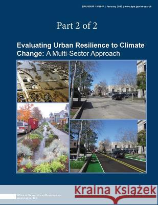 Evaluating Urban Resilience to Climate Change: A Multisector Approach (Part 2 of 2) U. S. Environmental Protection Agency    National Center for Environmental Assess Penny Hill Press 9781542723831 Createspace Independent Publishing Platform - książka