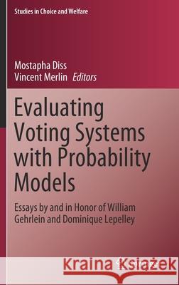 Evaluating Voting Systems with Probability Models: Essays by and in Honor of William Gehrlein and Dominique Lepelley Mostapha Diss Vincent Merlin 9783030485979 Springer - książka