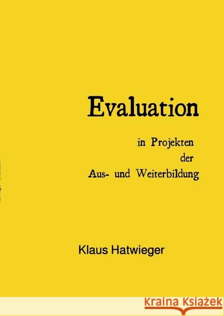 Evaluation : in Projekten der Aus- und Weiterbildung Dr. Hatwieger, Klaus 9783748537038 epubli - książka