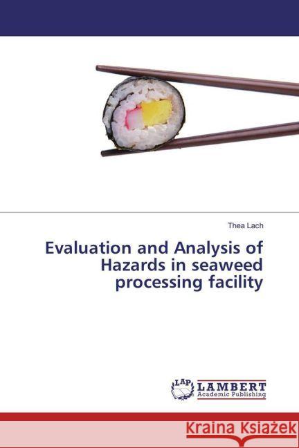 Evaluation and Analysis of Hazards in seaweed processing facility Lach, Thea 9783659926068 LAP Lambert Academic Publishing - książka