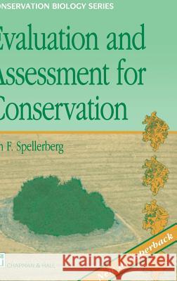 Evaluation and Assessment for Conservation: Ecological Guidelines for Determining Priorities for Nature Conservation Spellberg, I. F. 9780412442803 Chapman & Hall - książka
