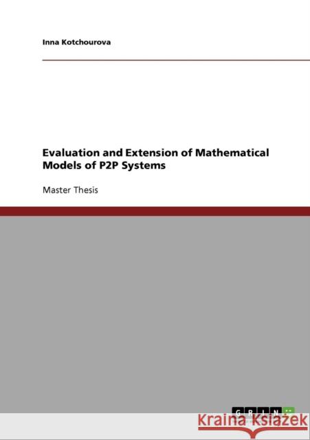 Evaluation and Extension of Mathematical Models of P2P Systems Inna Kotchourova 9783640219872 Grin Verlag - książka