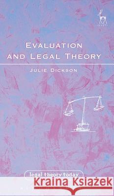 Evaluation and Legal Theory: Or How to Succeed in Jurisprudence Without Moral Evaluation Dickson, Julie 9781841130811 Hart Publishing (UK) - książka