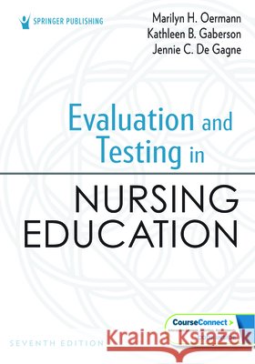 Evaluation and Testing in Nursing Education Marilyn H. Oermann Kathleen B. Gaberson Jennie C. d 9780826139160 Springer Publishing Company - książka