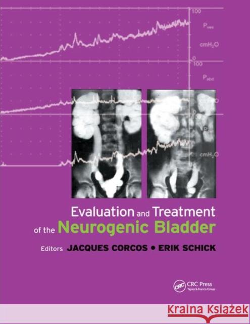 Evaluation and Treatment of the Neurogenic Bladder Jacques Corcos Eric Schick 9780367393434 CRC Press - książka