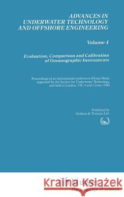 Evaluation, Comparison and Calibration of Oceanographic Instruments Society for Underwater Technology        Society for Underwater Technology 9780860106692 Springer - książka