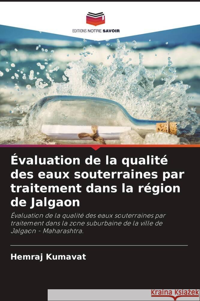 Evaluation de la qualite des eaux souterraines par traitement dans la region de Jalgaon Hemraj Kumavat Rohan Kumavat Jayesh Mahajan 9786204670218 International Book Market Service Ltd - książka