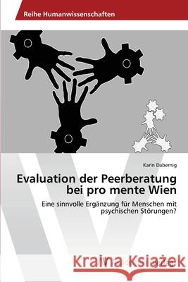 Evaluation der Peerberatung bei pro mente Wien Dabernig, Karin 9783639397734 AV Akademikerverlag - książka