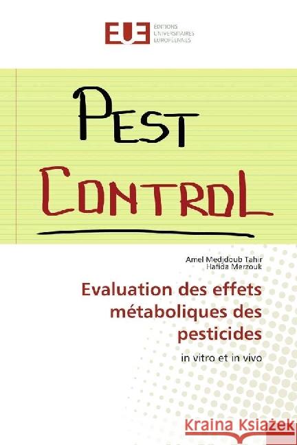 Evaluation des effets métaboliques des pesticides : in vitro et in vivo Medjdoub Tahir, Amel; Merzouk, Hafida 9783639609134 Éditions universitaires européennes - książka