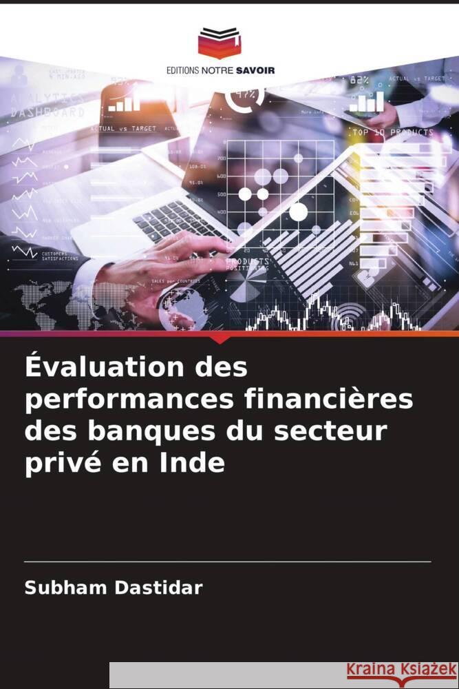 Evaluation des performances financieres des banques du secteur prive en Inde Subham Dastidar   9786206216957 Editions Notre Savoir - książka