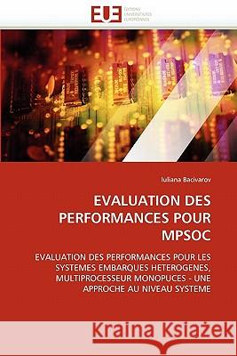 Evaluation Des Performances Pour Mpsoc Iuliana Bacivarov 9786131507106 Editions Universitaires Europeennes - książka