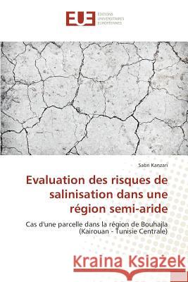 Evaluation des risques de salinisation dans une région semi-aride Kanzari Sabri 9783841679055 Editions Universitaires Europeennes - książka