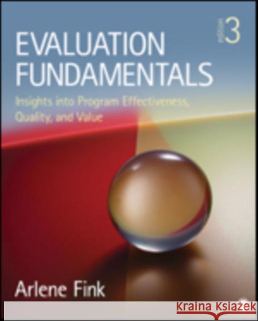 Evaluation Fundamentals: Insights into Program Effectiveness, Quality, and Value Arlene G. Fink 9781452282008 SAGE Publications Inc - książka