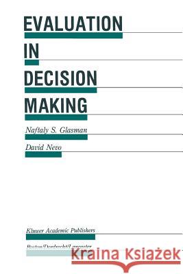 Evaluation in Decision Making: The Case of School Administration Glasman, Naftaly S. 9789401077033 Springer - książka