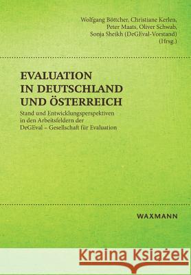 Evaluation in Deutschland und Österreich: Stand und Entwicklungsperspektiven in den Arbeitsfeldern der DeGEval - Gesellschaft für Evaluation Böttcher, Wolfgang 9783830931492 Waxmann - książka